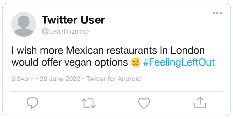 Example tweet where a user wishes that more London restaurants offered vegan options