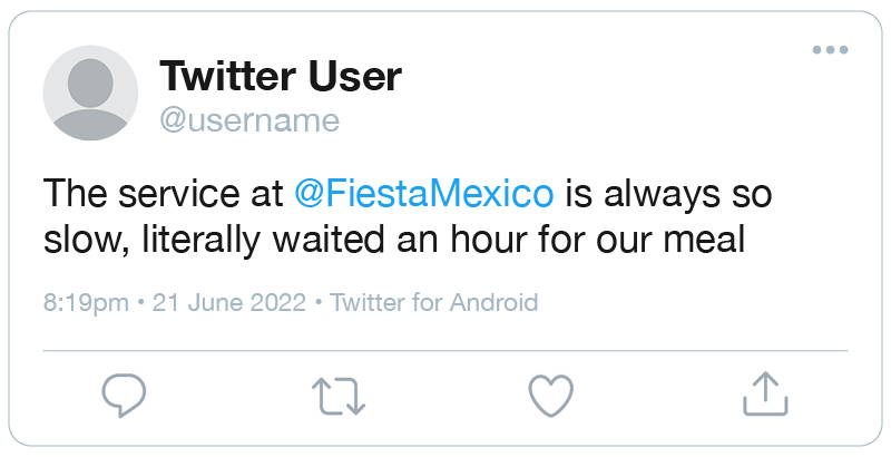 Example tweet where a user is complaining about slow restaurant service